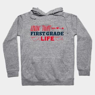 Livin' That First Grade Life Hoodie